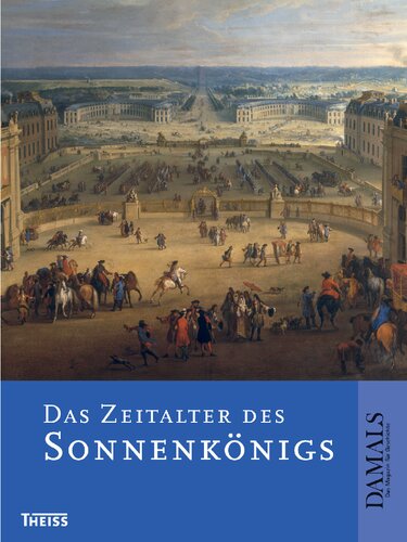 Das Zeitalter des Sonnenkönigs: Hrsg. in Zusammenarbeit mit DAMALS - Das Magazin für Geschichte