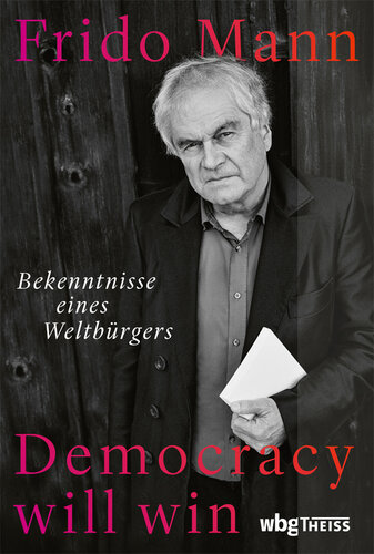 Democracy will win: Bekenntnisse eines Weltbürgers