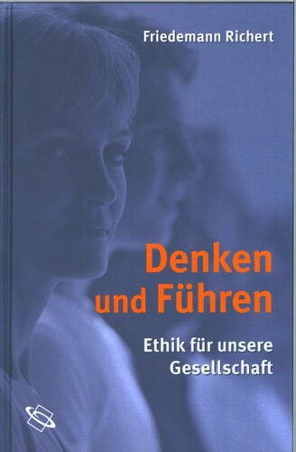 Richert, Denken und Führen: Ethik für unsere Gesellschaft