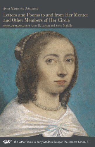 Letters and Poems to and from Her Mentor and Other Members of Her Circle (Volume 81) (The Other Voice in Early Modern Europe: The Toronto Series)