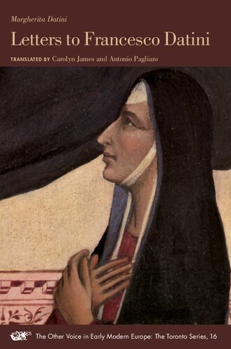 Letters to Francesco Datini (Volume 16) (The Other Voice in Early Modern Europe: The Toronto Series)