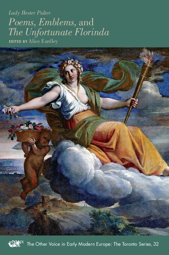Poems, Emblems, and The Unfortunate Florinda (Volume 32) (The Other Voice in Early Modern Europe: The Toronto Series)