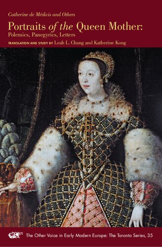 Portraits of the Queen Mother: Polemics, Panegyrics, Letters (Volume 35) (The Other Voice in Early Modern Europe: The Toronto Series)
