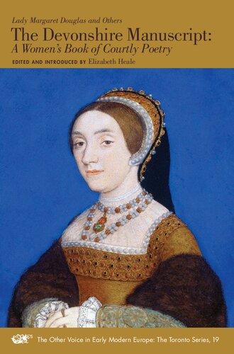 The Devonshire Manuscript: A Women's Book of Courtly Poetry (Volume 19) (The Other Voice in Early Modern Europe: The Toronto Series)
