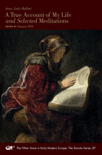 A True Account of My Life and Selected Meditations (Volume 87) (The Other Voice in Early Modern Europe: The Toronto Series)