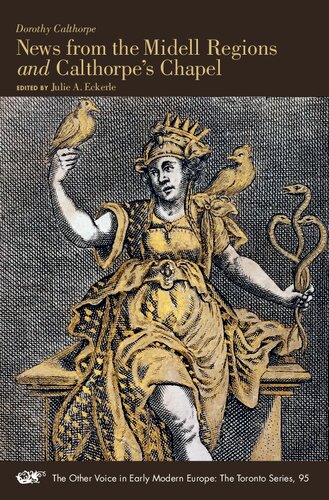 News from the Midell Regions and Calthorpe’s Chapel (Volume 95) (The Other Voice in Early Modern Europe: The Toronto Series)
