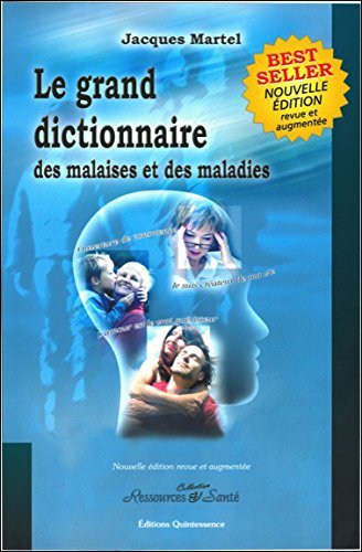 Le grand dictionnaire des malaises et des maladies