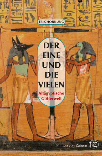 Der Eine und die Vielen: Altägyptische Götterwelt