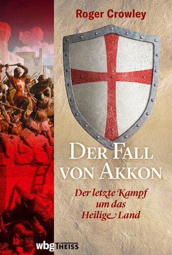 Der Fall von Akkon: Der letzte Kampf um das Heilige Land