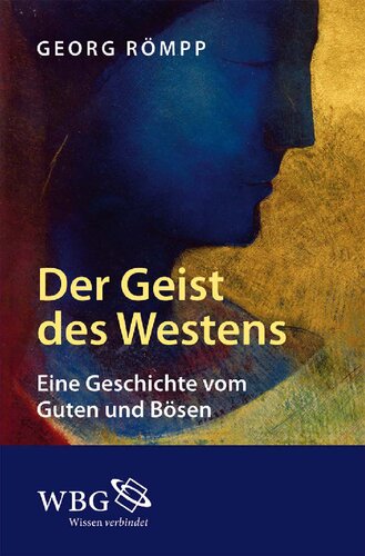 Der Geist des Westens: Eine Geschichte vom Guten und Bösen