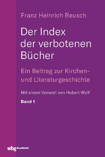 Der Index der verbotenen Bücher. Bd.1: Ein Beitrag zur Kirchen- und Literaturgeschichte