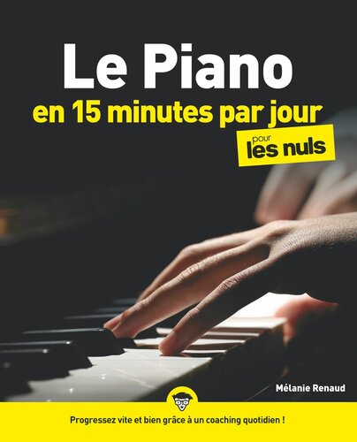 Le Piano en 15 minutes par jour pour les Nuls