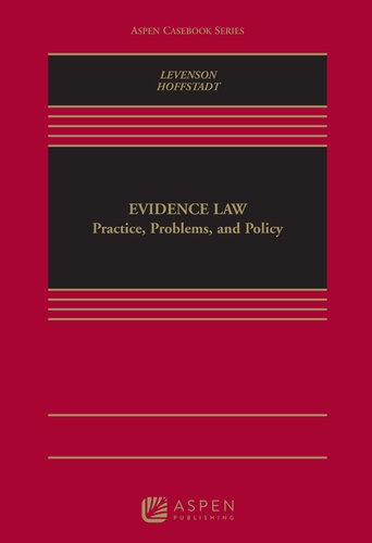 Evidence Law: Practice, Problems, and Policy