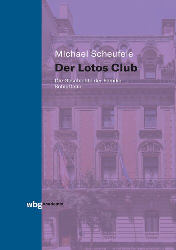 Der Lotos Club: Die Geschichte der Familie Schieffelin