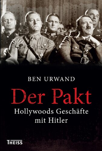 Der Pakt: Hollywoods Geschäfte mit Hitler
