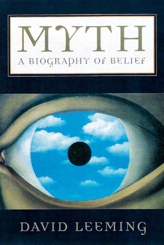 Myth: A Biography of Belief