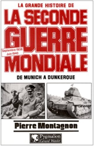 La grande histoire de la Seconde Guerre Mondiale: de Munich à Dunkerque