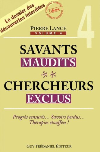 Savants maudits, chercheurs exclus: tome 4