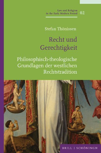 Recht und Gerechtigkeit. Philosophisch-theologische Grundlagen der westlichen Rechtstradition