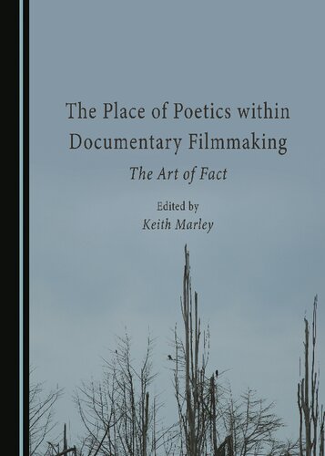 The Place of Poetics Within Documentary Filmmaking: The Art of Fact
