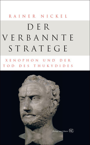 Der verbannte Stratege: Xenophon und der Tod des Thukydides