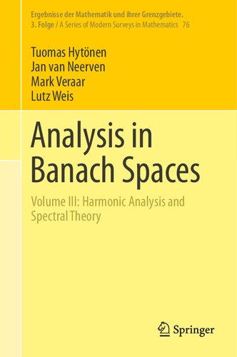 Analysis in Banach Spaces. Volume III: Harmonic Analysis and Spectral Theory