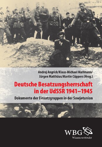 Deutsche Besatzungsherrschaft in der UdSSR 1941-45: Dokumente der Einsatzgruppen in der Sowjetunion