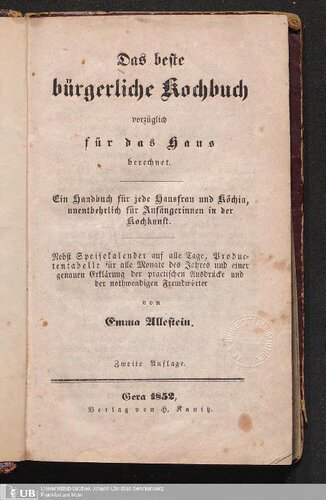 Das beste bürgerliche Kochbuch vorzüglich für das Haus berechnet : Ein Handbuch für jede Hausfrau und Köchin, unentbehrlich für Anfängerinnen in der Kochkunst