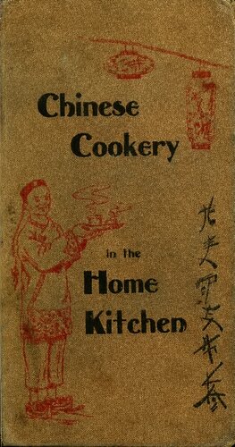 Chinese Cookery in the Home Kitchen Being Recipes for the Preparation of the Most Popular Chinese Dishes at Home