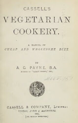 Cassell's Vegetarian Cookery. A Manual of Cheap and Wholesome Diet