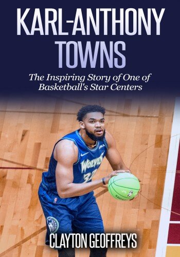 Karl-Anthony Towns: The Inspiring Story of One of Basketball's Star Centers