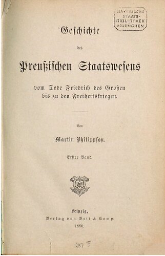 Geschichte des Preußischen Staatswesens vom Tode Friedrichs des Großen bis zu den Freiheitskriegen