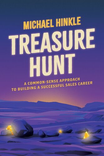Treasure Hunt: A Common-Sense Approach to Building a Successful Sales Career