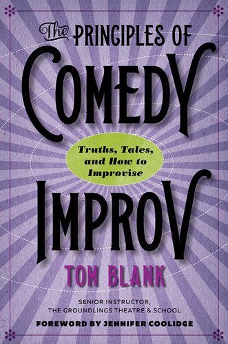 The Principles of Comedy Improv: Truths, Tales, and How to Improvise