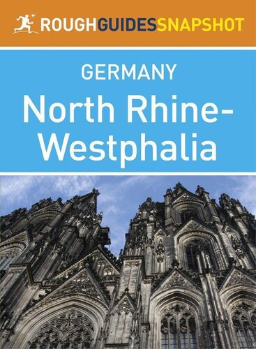North Rhine-Westphalia Rough Guides Snapshot Germany (includes Cologne, Brühl, Bonn, The Siebengebirge, Aachen, Wuppertal, Düsseldorf, Duisburg, Essen, ... Lemgo and Münster) (Rough Guide to...)