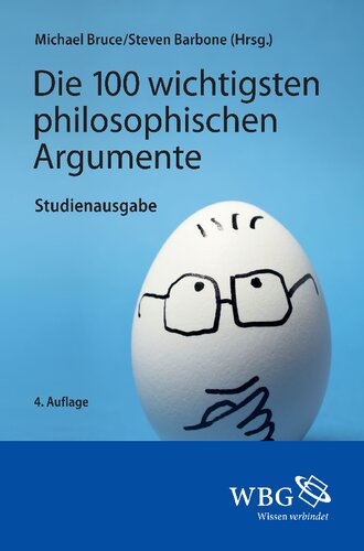 Die 100 wichtigsten philosophischen Argumente: Studienausgabe