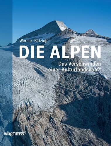Die Alpen: Das Verschwinden einer Kulturlandschaft