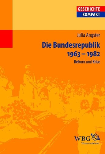 Die Bundesrepublik Deutschland 1963-1982: Reform und Krise. Mit Bibliogr. und Reg.