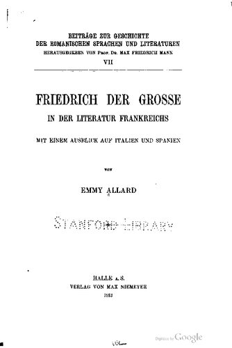 FRIEDRICH DER GROSSE IN DER LITERATUR FRANKREICHS MIT EINEM AUSBLICK AUF ITALIEN UND SPANIEN