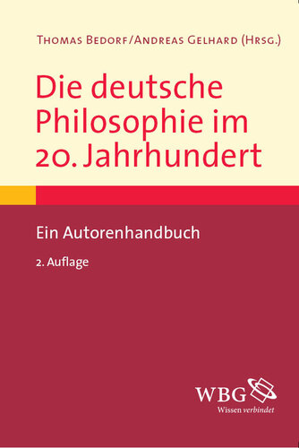 Die deutsche Philosophie im 20. Jahrhundert: Ein Autorenhandbuch
