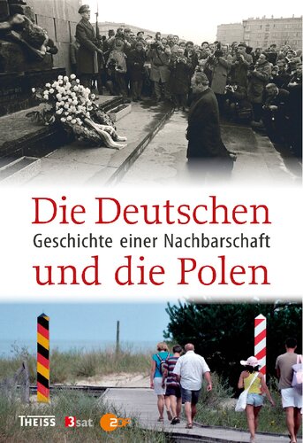 Die Deutschen und die Polen: Geschichte einer Nachbarschaft