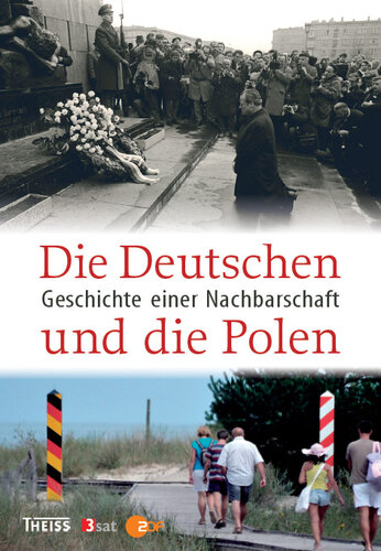 Die Deutschen und die Polen: Geschichte einer Nachbarschaft