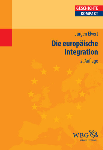 Die Europäische Integration: Herausgegeben:Puschner, Uwe
