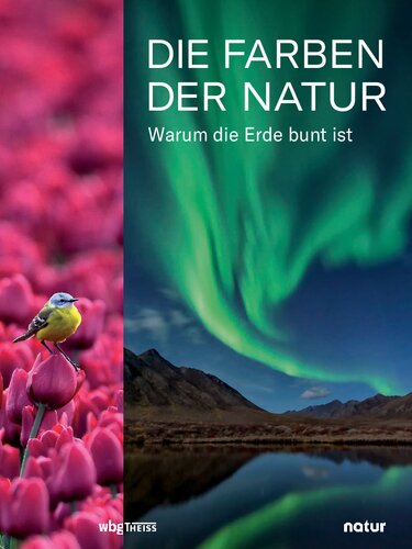 Die Farben der Natur: Warum die Erde bunt ist