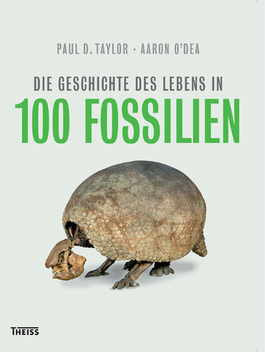 Die Geschichte des Lebens in 100 Fossilien: Übersetzung:Kräbs, Gudrun