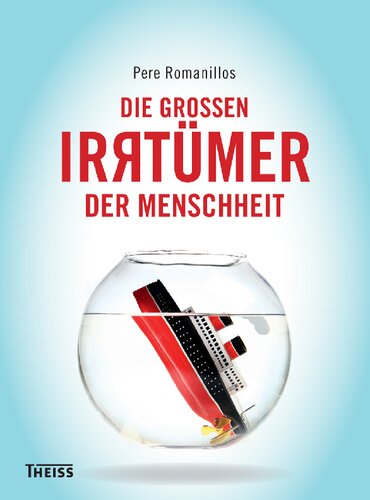 Die größten Irrtümer der Menschheit