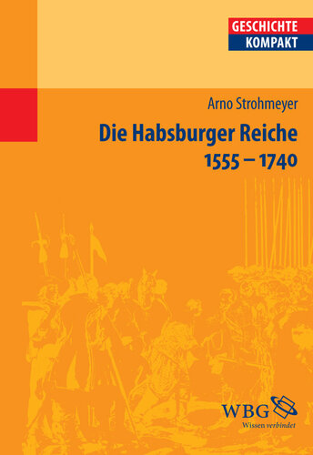Die Habsburger Reiche: 1555 - 1740