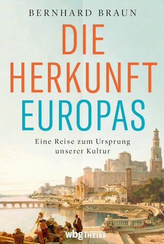 Die Herkunft Europas: Eine Reise zum Ursprung unserer Kultur