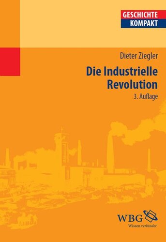 Die Industrielle Revolution: Redaktion: Puschner, Uwe