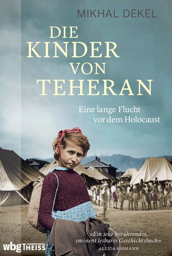 Die Kinder von Teheran: Eine lange Flucht vor dem Holocaust